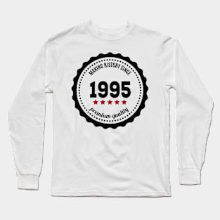 Making history since 1995 badge Long Sleeve T-Shirt